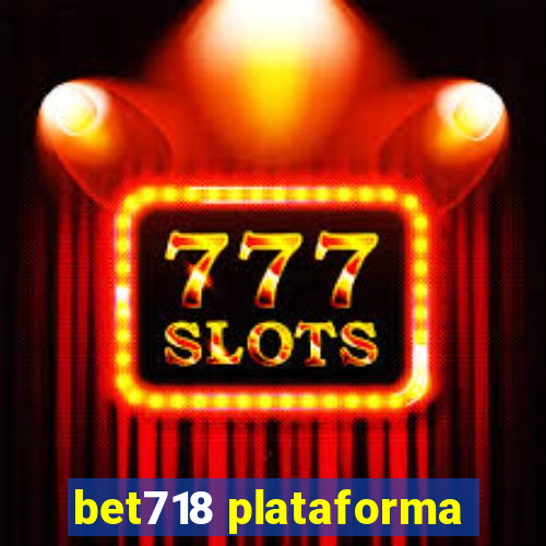 bet718 plataforma